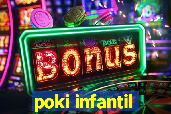 poki infantil